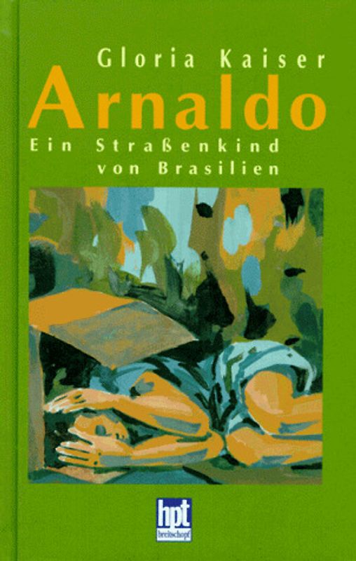 Arnaldo. Ein Strassenkind von Brasilien