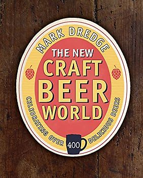 The New World of Craft Beer: A guide to over 400 of the finest beers known to mankind