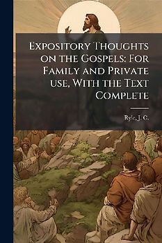 Expository Thoughts on the Gospels
