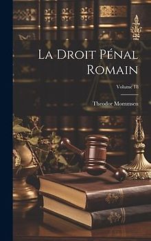 La Droit pénal romain; Volume 18