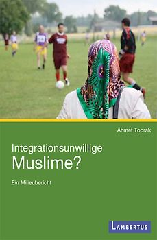 Integrationsunwillige Muslime?