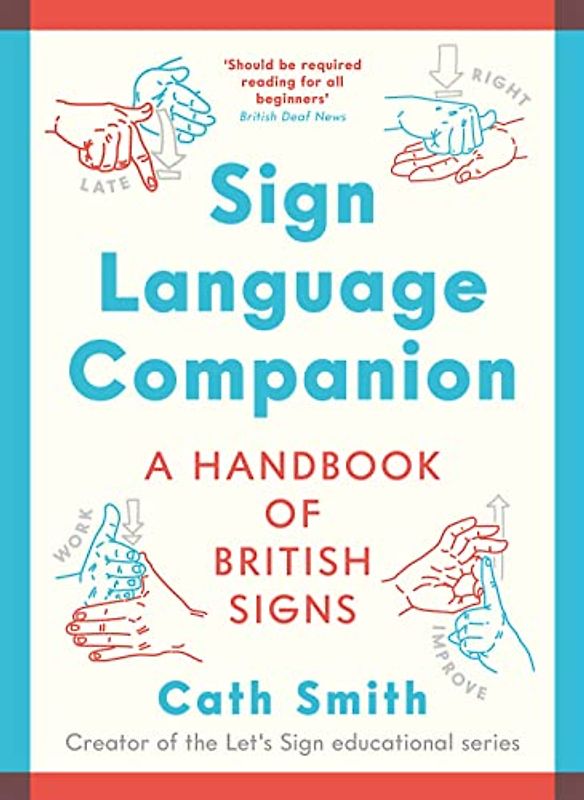 Sign Language Companion: A Handbook of British Signs