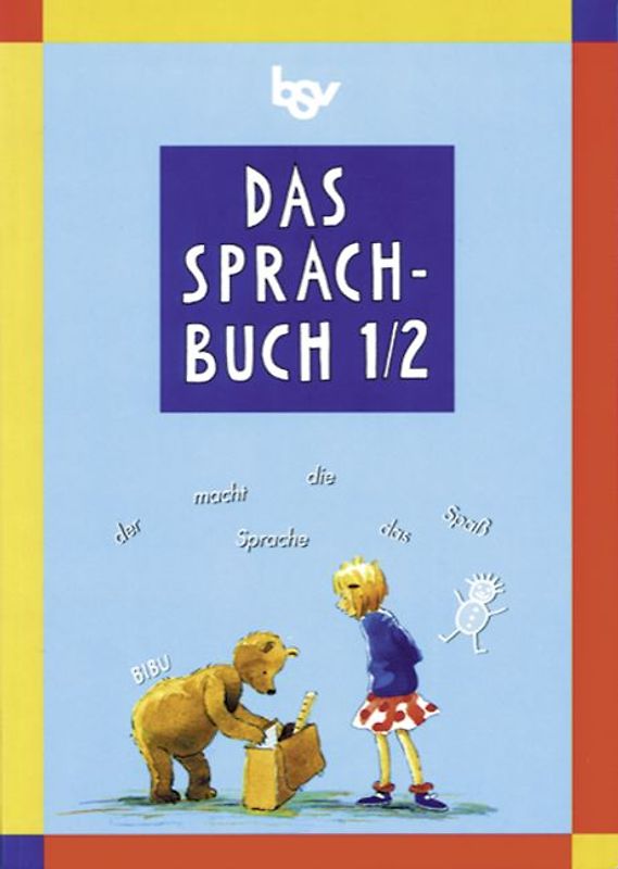 Das Sprachbuch - Ausgabe B - Grundschulen Bayern bisherige Ausgabe / Band 1/2 - Schülerbuch