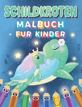 Schildkröten Malbuch für Kinder: Über 48Süße und lustige Schildkröten-Malbücher für Kleinkinder und Kinder | Jungen und Mädchen | Schildkröten und ... für Kinder und Vorschulkinder