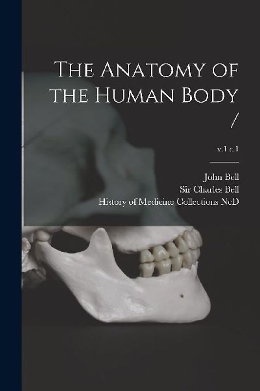 The Anatomy of the Human Body /; v.1 c.1