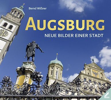 Augsburg – Neue Bilder einer Stadt