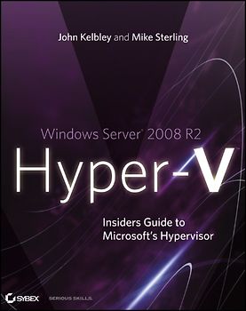 Windows Server 2008 R2 Hyper-V. Insiders Guide to Microsoft's Hypervisor