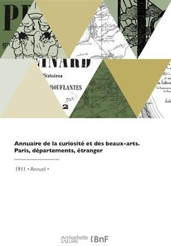 Annuaire de la curiosité et des beaux-arts. Paris, départements, étranger