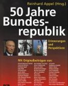 50 Jahre Bundesrepublik. Erinnerungen und Perspektiven