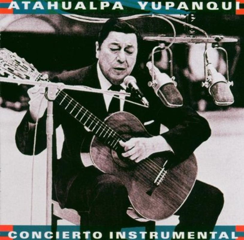 Atahualpa Yupanqui - Concierto Instrumental