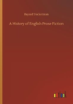 A History of English Prose Fiction