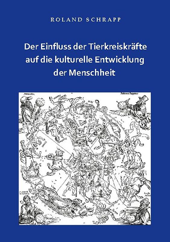 Der Einfluss der Tierkreiskräfte auf die kulturelle Entwicklung der Menschheit