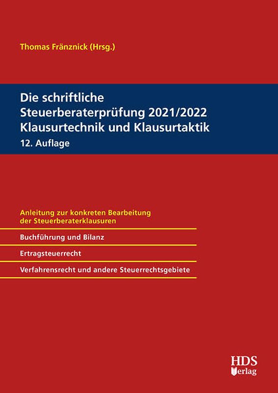 Die schriftliche Steuerberaterprüfung 2021/2022 Klausurtechnik und Klausurtaktik