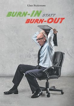 Burn-In statt Burn-Out. Wie Sie wieder in Balance kommen
