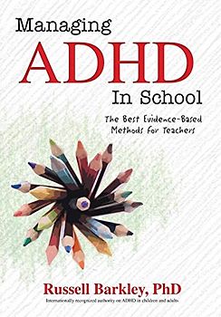 Managing ADHD in School: The Best Evidence-Based Methods for Teachers