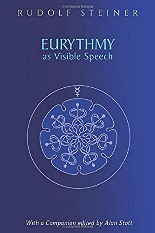 Eurythmy as Visible Speech: (cw 279)