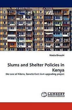 Slums and Shelter Policies in Kenya