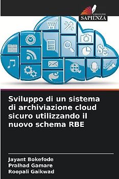 Sviluppo di un sistema di archiviazione cloud sicuro utilizzando il nuovo schema RBE