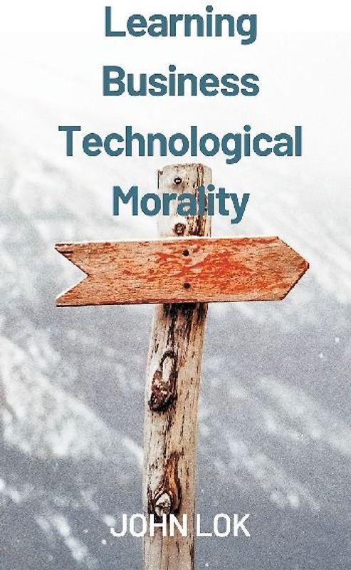 Learning Business Technological Morality