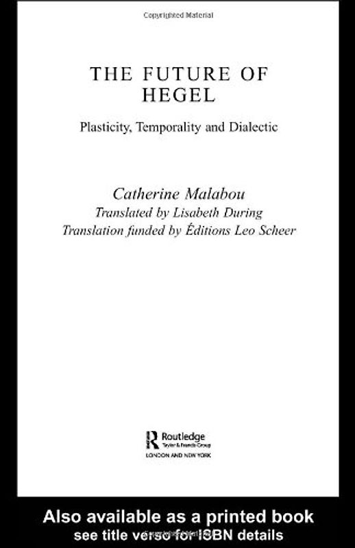 The Future of Hegel: Plasticity, Temporality and Dialectic