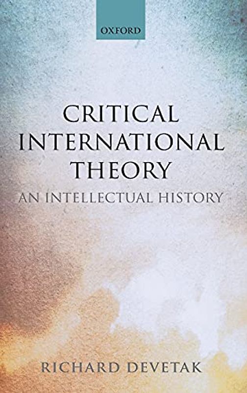Critical International Theory: An Intellectual History