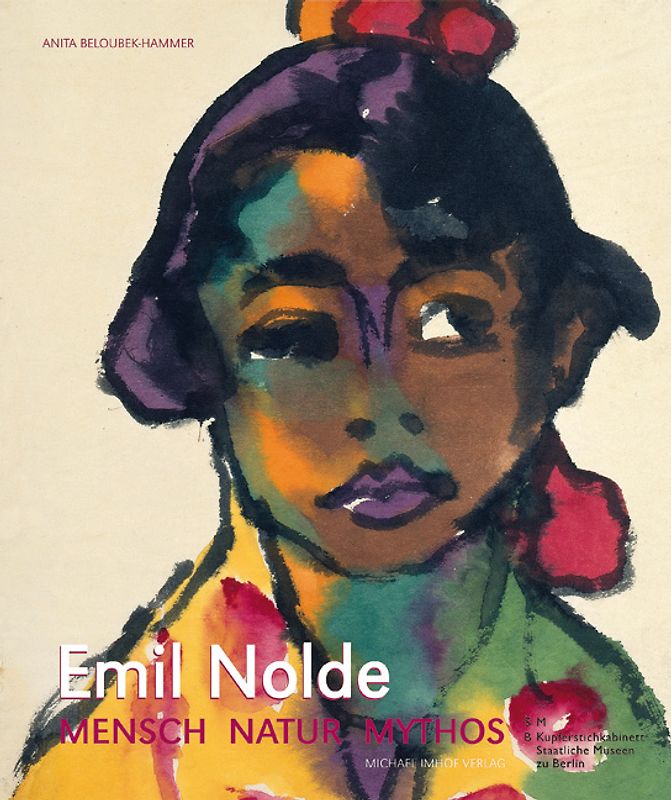 Emil Nolde: Mensch – Natur – Mythos