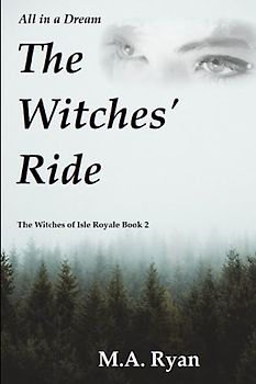 All in a Dream: The Witches' Ride (The Witches of Isle Royale, Band 2)