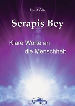 Serapis Bey - Klare Worte an die Menschheit