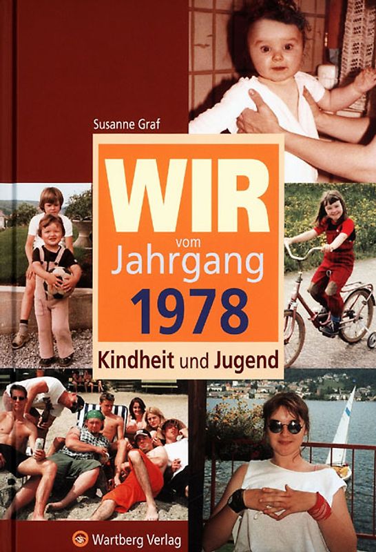 Wir vom Jahrgang 1978 - Kindheit und Jugend