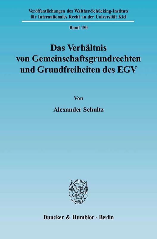 Das Verhältnis von Gemeinschaftsgrundrechten und Grundfreiheiten des EGV.