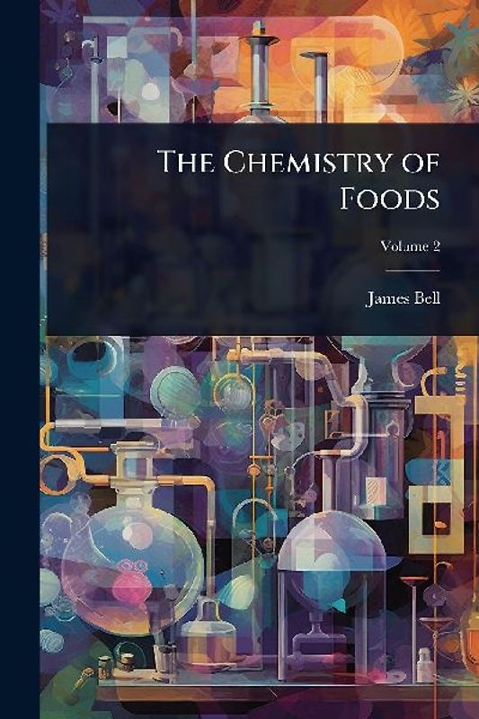 The Chemistry of Foods