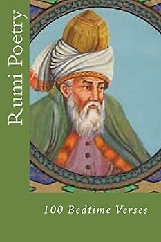 Rumi Poetry: 100 Bedtime Verses