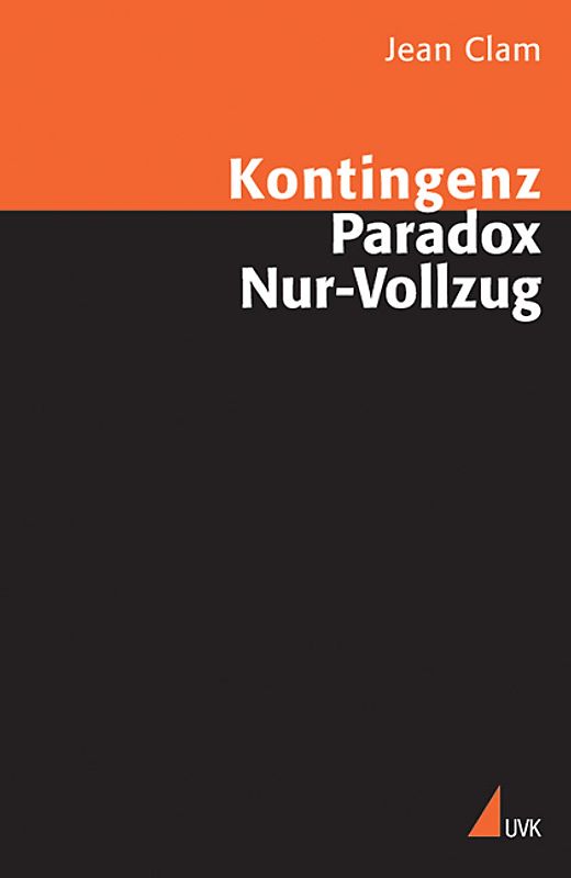 Kontingenz, Paradox, Nur-Vollzug