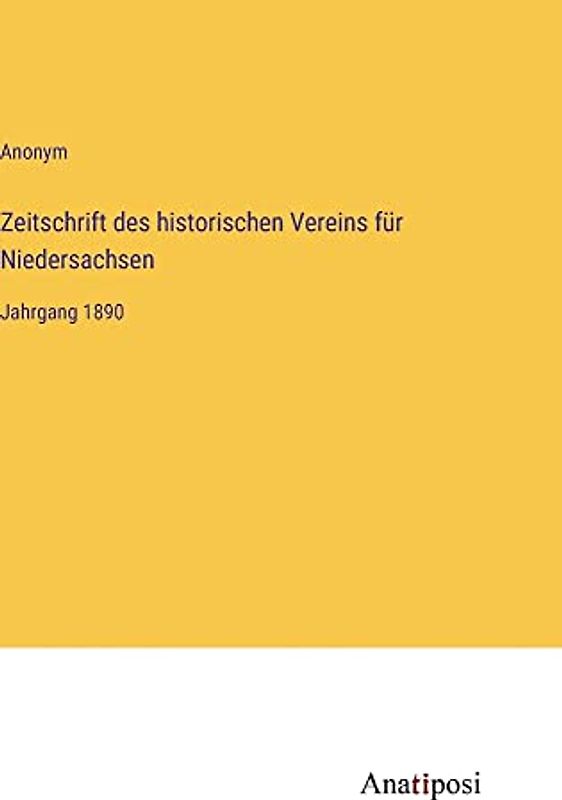 Zeitschrift des historischen Vereins für Niedersachsen: Jahrgang 1890