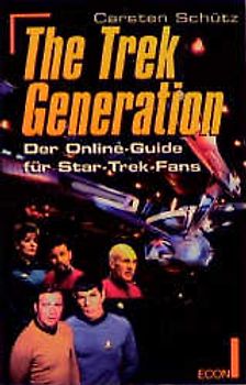 The Trek Generation. Der ultimative Online-Guide für Star Trek-Fans