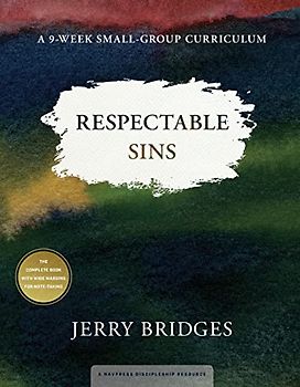 Respectable Sins Small-Group Curriculum: Confronting the Sins We Tolerate