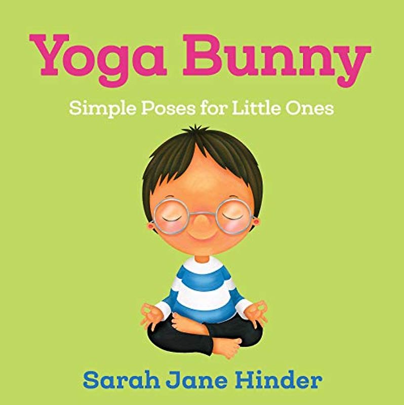 Yoga Bunny: Simple Poses for Little Ones (Yoga Bug Board Book)