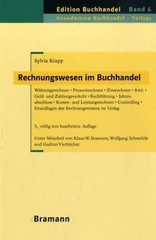 Rechnungswesen im Buchhandel. Währungsrechnen – Prozentrechnen – Zinsrechnen – BAG – Geld- und Zahlungsverkehr – Buchführung – Jahresabschluss – Kosten- und Leistungsrechnung – Controlling – Grundlagen des Rechnungswesens im Verlag    In Anlehnung an die Lernfelder 4 und 11 des Ausbildungsberufes Buchhändlerin/Buchhändler