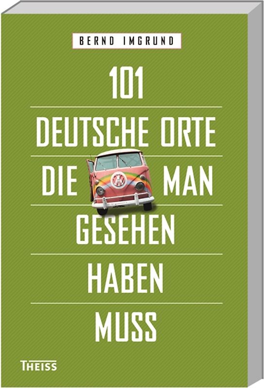 101 deutsche Orte, die man gesehen haben muss