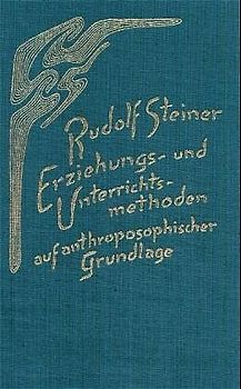 Erziehungs- und Unterrichtsmethoden auf anthroposophischer Grundlage
