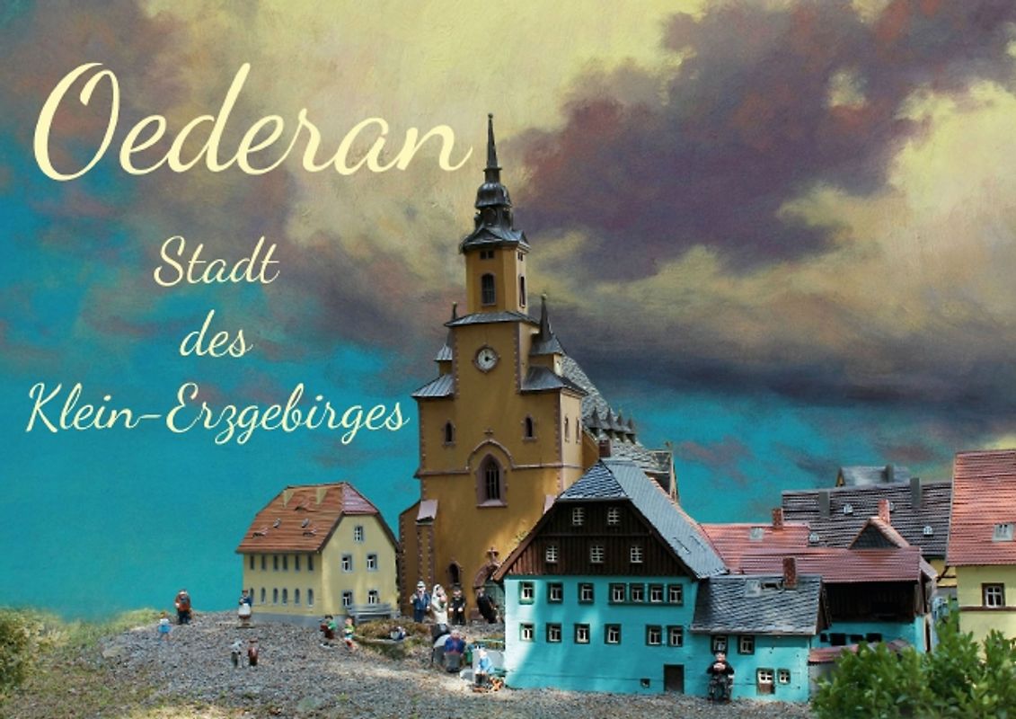 Oederan - Stadt des Klein-Erzgebirges (Posterbuch DIN A3 quer)