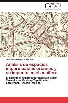 Análisis de espacios impermeables urbanos y su impacto en el acuífero