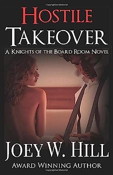 Hostile Takeover: A Knights of the Board Room Novel