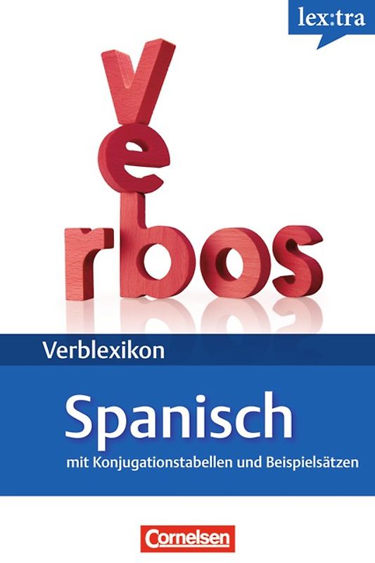 Lextra - Spanisch - Verblexikon / A1-B2 - Spanische Verben