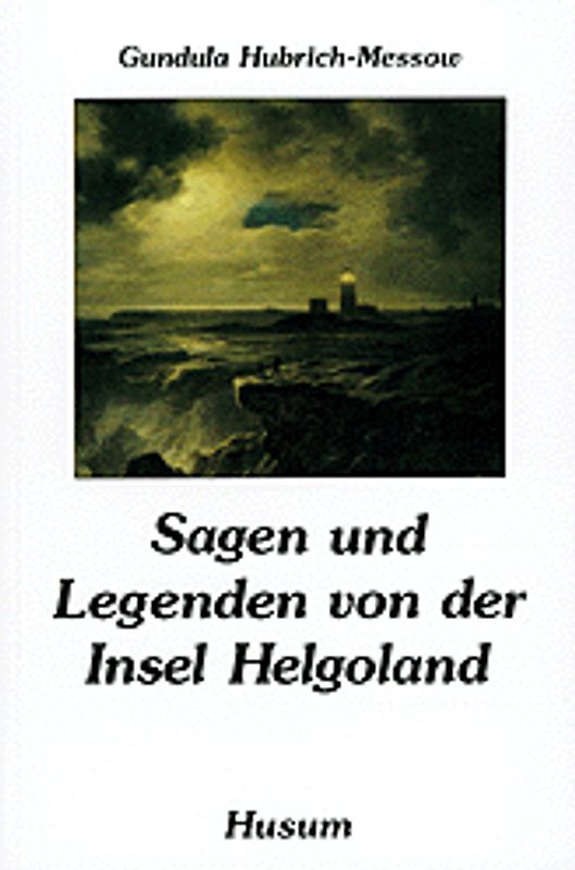 Sagen und Legenden von der Insel Helgoland