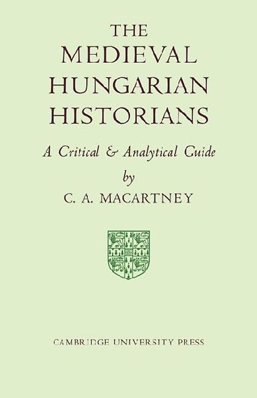 The Medieval Hungarian Historians