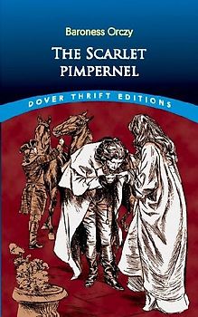 The Scarlet Pimpernel (Dover Thrift Editions) - Orczy, Emmuska, Baroness