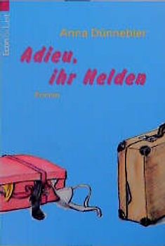 Adieu, ihr Helden. Econ Unterhaltung Aktion - Zwölf Männer hat das Jahr: Freche Bücher für schlaue Frauen