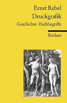 Druckgrafik. Geschichte. Fachbegriffe