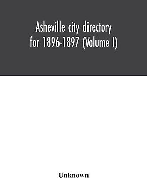 Asheville City Directory For 1896-1897 (Volume I)